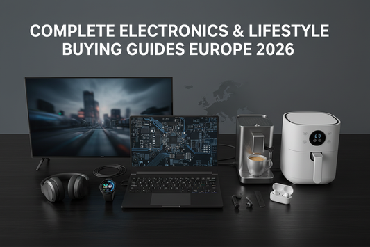 Complete Electronics & Lifestyle Buying Guides for Europe (2026)